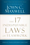 John C Maxwell - The 17 Indisputable Laws Of Teamwork
