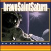Brave Saint Saturn - So Far From Home