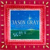 Jason Gray - Christmas Stories: Repeat The Sounding Joy