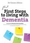 Simon Atkins - First Steps To Living With Dementia