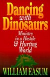 William Easum - Dancing with dinosaurs