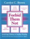 Carolyn C Brown - Forbid them not