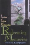 Flora A Keshgegian - Redeeming memories