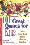 Jolene L Roehlkepartain - 101 great games for kids
