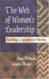 Susan Willhauck & Jacqulyn Thorpe - The web of women's leadership
