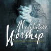 Various - Meditative Worship
