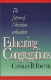 Charles R. Foster - Educating congregations