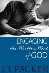 J I Packer - Engaging The Written Word Of God