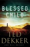 Ted Dekker & Bill Bright - Blessed Child