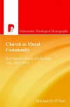 Michael D O'Neil - Church As Moral Community