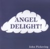 Product Image: John Pickering - Angel Delight