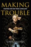 Greg Valerio - Making Trouble