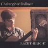 Christopher Dallman - Race The Light