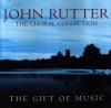 John Rutter - The Gift Of Music: The Choral Collection
