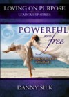 Danny Silk - Powerful And Free