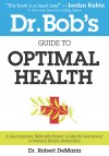 Robert DeMaria - Dr Bob's Guide To Optimal Health