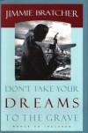 Product Image: Jimmie Bratcher - Don't Take Your Dreams To The Grave