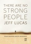 Jeff Lucas - There Are No Strong People