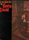 Product Image: Kevin Gould - True Stories