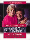 Product Image: Bill & Gloria Gaither and Their Homecoming Friends - Because He Lives: The Songs Of Bill & Gloria Gaither