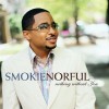 Product Image: Smokie Norful - Nothing Without You Special Edition