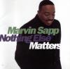 Product Image: Marvin Sapp - Nothing Else Matters