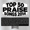 Maranatha! Music - Top 50 Praise Songs 2014