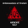 Ambassadors Of Shalom - Abdicate Self