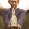 David Phelps - Life Is A Church
