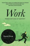 David Oliver - Work: Prison Or Place Of Destiny?