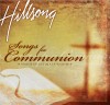 Hillsong - Songs For Communion: 14 Songs Of Intimate Worship