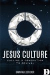 Banning Liebscher - Jesus Culture: Calling A Generation To Revival