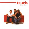 Truth - A Gift Of Life