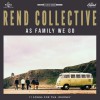 Rend Collective - As Family We Go Deluxe Edition