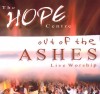 The Hope Centre - Out Of The Ashes: Live Worship