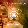 All About Worship - My Pursuit
