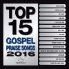 Various - Top 15 Gospel Praise Songs 2016