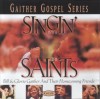 Product Image: Bill & Gloria Gaither and Their Homecoming Friends - Singin' With The Saints