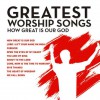 Maranatha Music - Great Worship Songs - How Great Is Our God