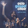 Product Image: Oslo Gospel Choir - We Lift Our Hands