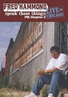 Product Image: Fred Hammond - Speak Those Things: POL Chapter 3