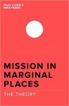 Paul Cloke & Mike Pears (EDS) - Mission In Marginal Places: The Theory