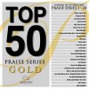 Maranatha Music - Top 50 Praise Series Gold