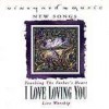Vineyard Music, Dave Chumchal, Michael Hansen - Touching The Father's Heart 32 : I Love Loving You