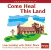 Product Image: Robin Mark - Come Heal This Land