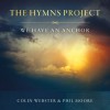 Colin Webster & Phil Moore - The Hymns Project: We Have An Anchor