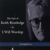 Keith Routledge - The Best Of Keith Routledge: I Will Worship