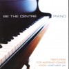Vineyard UK - Be The Centre: Piano