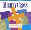 Product Image: Don Moen & Tom Hartley - Mighty Cross: A Celebration Of The Tree Of Life