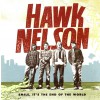 Product Image: Hawk Nelson - Smile, It's The End Of The World